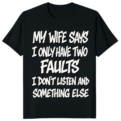 My wife says t-shirt