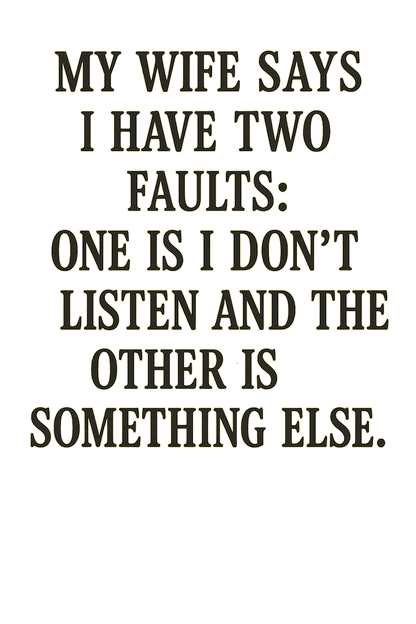 My wife says t-shirt