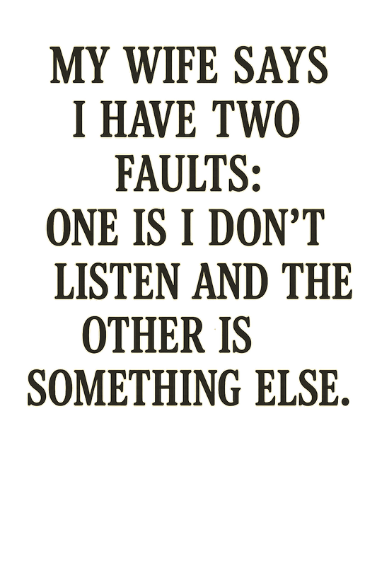 My wife says t-shirt