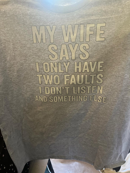 My wife says t-shirt